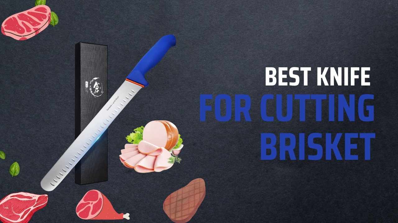 The Best Knife For Cutting Brisket: A Comprehensive Guide